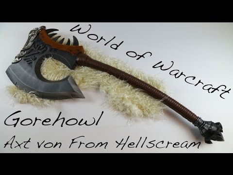 World of Warcraft - Gorehowl  Axe of Grom Hellscream
